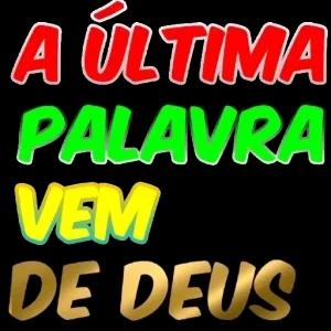 A ÚLTIMA PALAVRA VEM DE DEUS - getsticker.com