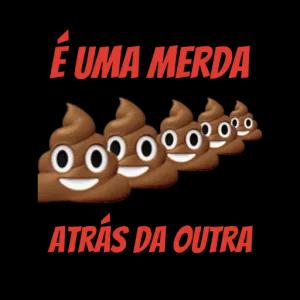 É UMA MERDA 0000000000 ATRÁS DA OUTRA  - getsticker.com