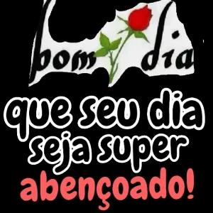 bom dia que seu dia seja super abençoado! - getsticker.com
