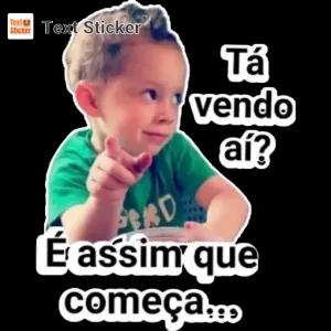 Tá vendo aí? É assim que começa... - getsticker.com