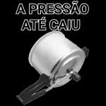 A PRESSÃO
ATÉ CAIU