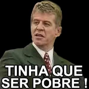 TINHA QUE SER POBRE ! - getsticker.com