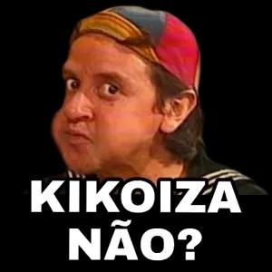 KIKOIZA NÃO? - getsticker.com