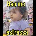 Não me estressa
