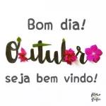 Bom dia! Outubro seja bem vindo!