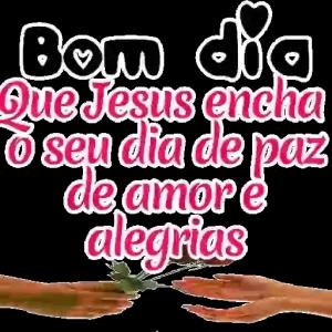 Bom dia Que Jesus encha o seu dia de paz de amor e alegrias - getsticker.com