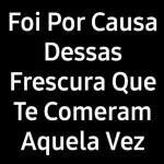 "MARRAPAI DEIXE DE FRESCURA"