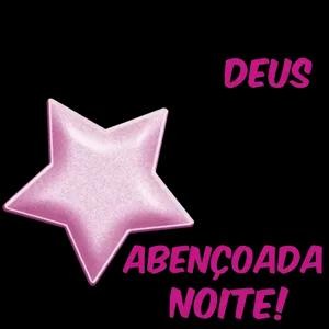 "Quando a noite apaga a luz, DEUS acende as estrelas". ABENÇOADA NOITE! - getsticker.com
