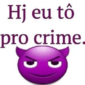 Hj eu tô pro crime. - getsticker.com