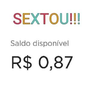 SEXTOU!!! Saldo disponível R$ 0,87 - getsticker.com