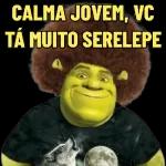 CALMA JOVEM, VCTÁ MUITO SERELEPE