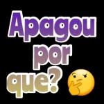 apagou porque 