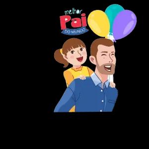 melhor Pai DO MUNDO Feliz dia dos pais!!!  - getsticker.com