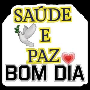 SAÚDE E PAZ BOM DIA - getsticker.com