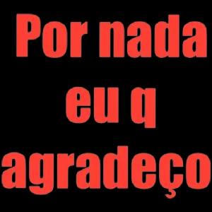 Por nada eu g agradeço  - getsticker.com