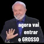 agora vai entrar o GROSSO