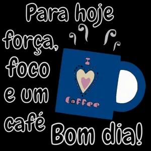 Para hoje força, foco e um café H Coffee Bom dia! - getsticker.com