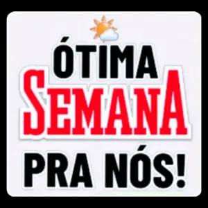 ÓTIMA SEMANA PRA NÓS! - getsticker.com