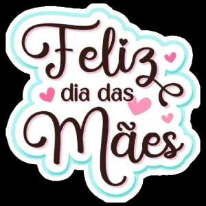 Feliz dia das Mães - getsticker.com
