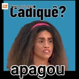 Cadiquê? apagou - getsticker.com
