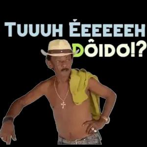 TUUH ÉEEEEEH DÓIDOI? - getsticker.com