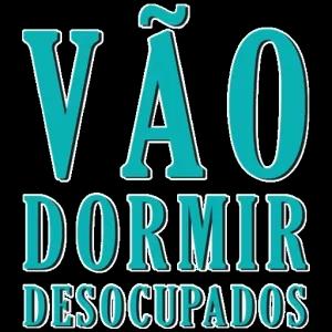 VÃO DORMIR DESOCUPADOS - getsticker.com