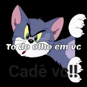 To do olho em vc Cadê vc!! - getsticker.com