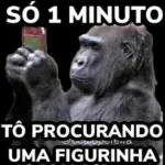 SÓ 1 MINUTO

TÓ PROCURANDO
UMA FIGURINHA