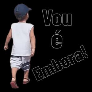 Vou é Embora! - getsticker.com