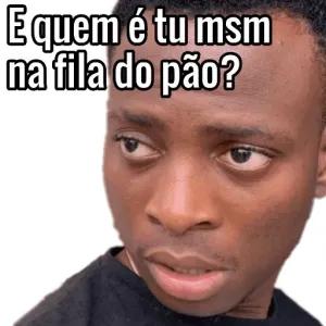 E quem é tu msm na fila do pão? - getsticker.com
