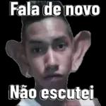 Fala de novo Não escutei