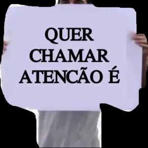 QUER CHAMAR ATENCÃO É - getsticker.com