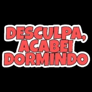 DESCULPA, ACABEI DORMINDO - getsticker.com