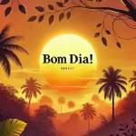 Bom Dia!