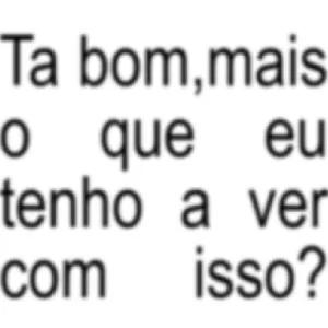 Ta bom, mais o que eu tenho a ver com isso? - getsticker.com