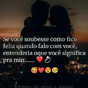 Se você soubesse como fico feliz quando falo com você, entenderia oque você significa pra min....... 8 frases de amor e poesia - getsticker.com