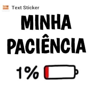MINHA PACIÊNCIA 1% - getsticker.com