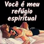 Vc é meu refúgio espiritual🏠