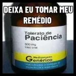 DEIXA EU TOMAR MEUREMÉDIOTolerato dePaciência500 mgUso oralMedicamentoenéricoIndicado para o combate deimpaciência e intolerância