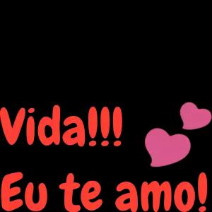 Vida!!! Eu te amo! - getsticker.com