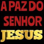 A PAZ DO SENHOR JESUS