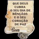 QUE DEUS CUBRA O SEU DIA DE BÊNÇÃOS E O SEU CORAÇÃO DE PAZ Bom Dia