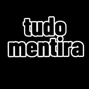 tudo mentira - getsticker.com