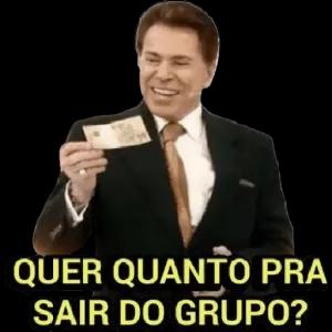 QUER QUANTO PRA SAIR DO GRUPO? - getsticker.com