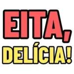 EITA, DELÍCIA!