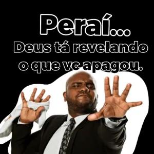 Peraí... Deus tá revelando o que vc apagou.  - getsticker.com