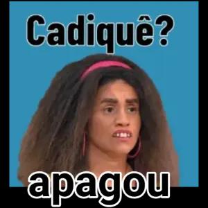 Cadiquê? apagou  - getsticker.com