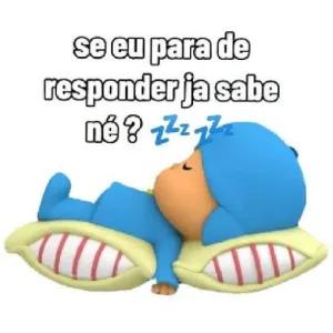 se eu para de responder ja sabe né? zzzzzz - getsticker.com