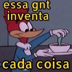 essa gnt
inventa
cada coisa