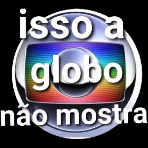 isso a globo não mostra - getsticker.com